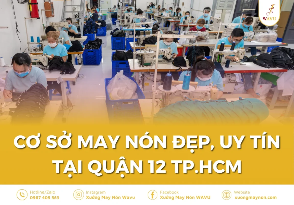 Cơ sở may nón đẹp, uy tín tại Quận 12 TPHCM